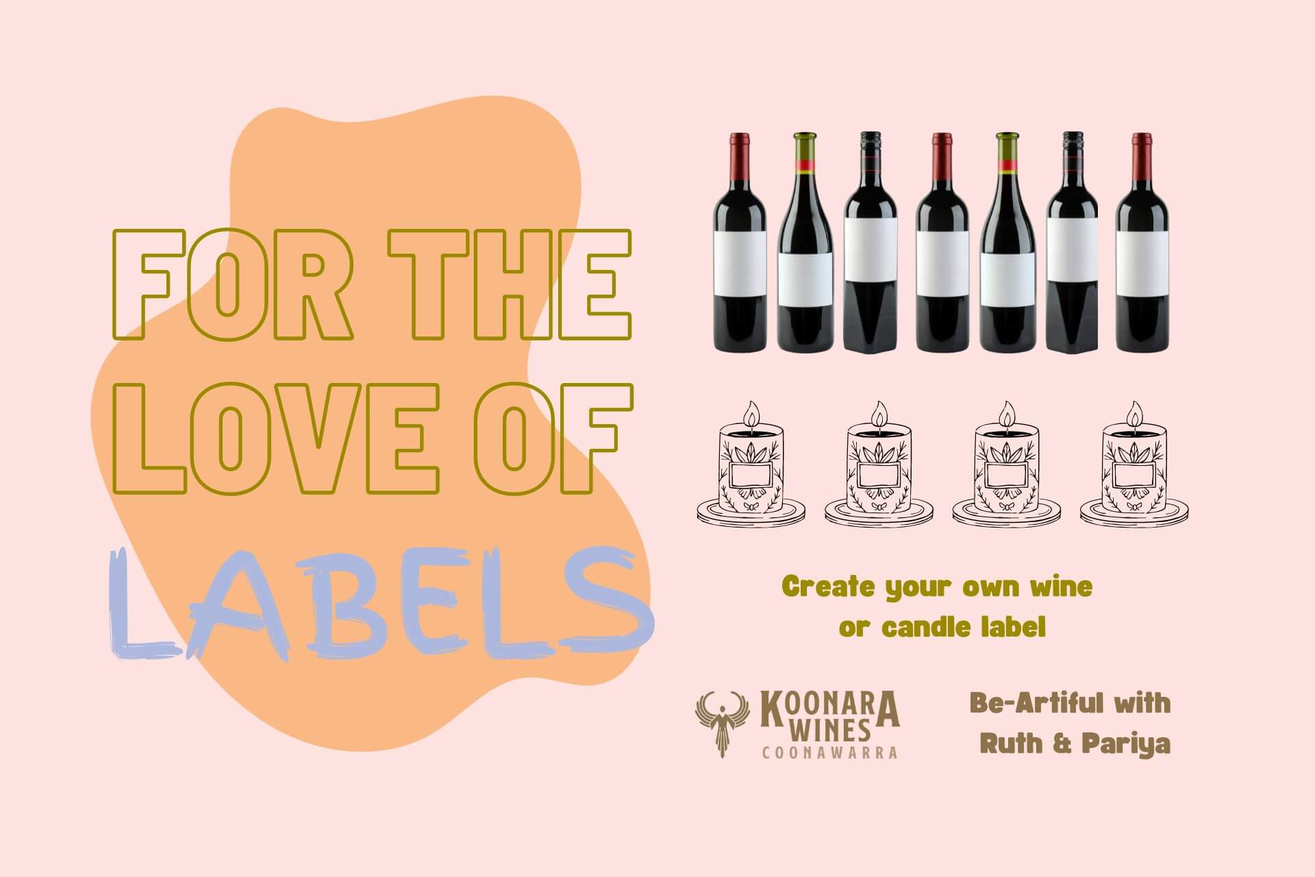 A Pastel Pink background featuring wine bottles and candles and the words for the love of labels advertising ur arts festival activity. 